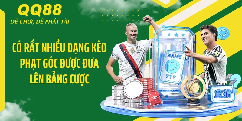 Có rất nhiều dạng kèo phạt góc được đưa lên bảng cược