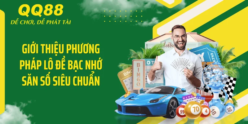 Bật Mí Lô Đề Bạc Nhớ - Công Thức Ăn Tiền Siêu Đẳng 2026 2 Giới thiệu phương pháp lô đề bạc nhớ săn số siêu chuẩn
