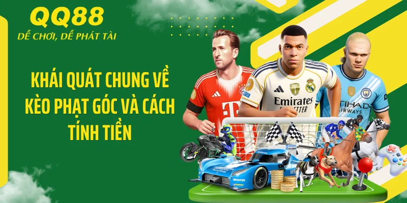 Khái quát chung về kèo phạt góc và cách tính tiền