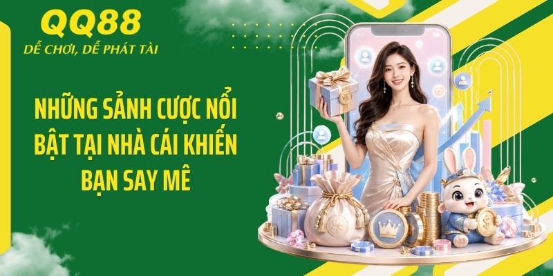 QQ88 Cuunda ⭐️ Link Vào Nhà Cái QQ88 Mới Nhất Nhận 88K 12 Những sảnh cược nổi bật tại nhà cái khiến bạn say mê