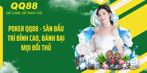Poker QQ88 - Sàn Đấu Trí Đỉnh Cao, Đánh Bại Mọi Đối Thủ